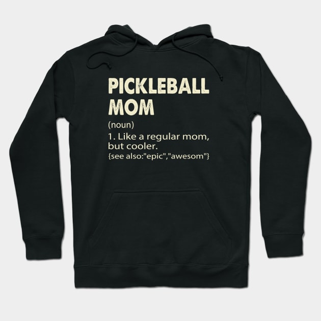 Pickleball mom Definition - Funny Pickleball Mom Hoodie by WildFoxFarmCo